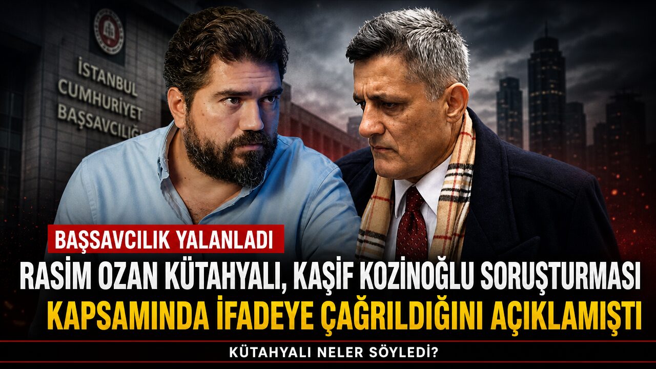 Rasim Ozan Kütahyalı, Kozinoğlu soruşturmasında ifadeye çağrıldığı açıkladı: Başsavcılık yalanladı