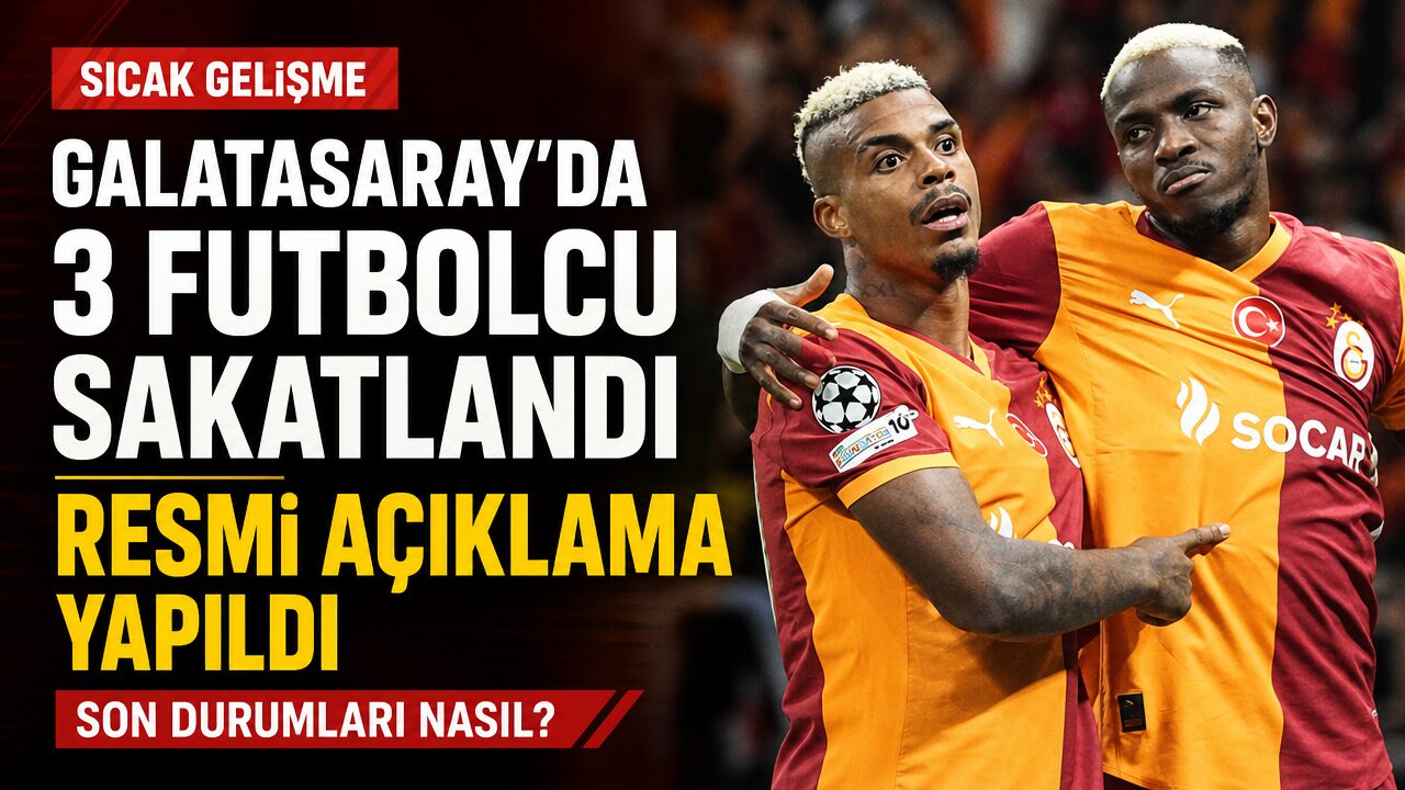 Galatasaray’dan 3 futbolcu için sakatlık açıklaması