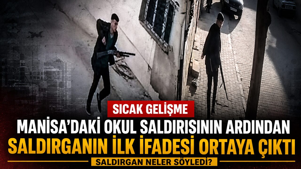 Manisa’daki okul saldırganının ilk ifadesi ortaya çıktı