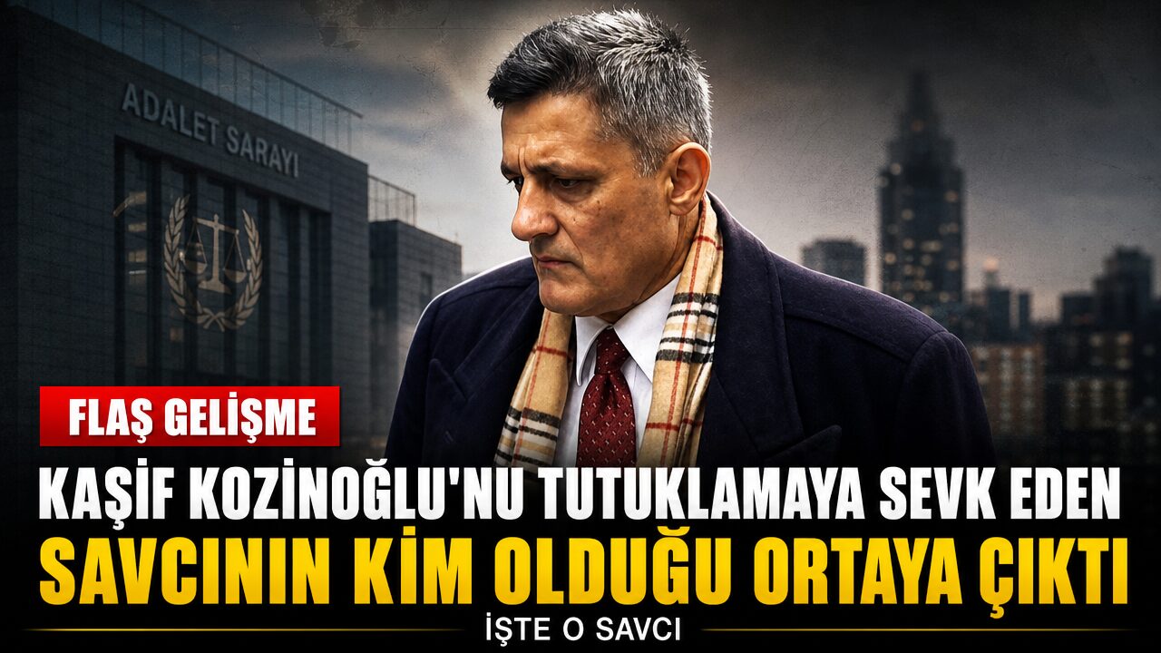 Kaşif Kozinoğlu’nun tutuklamaya sevk eden savcının kim olduğu ortaya çıktı