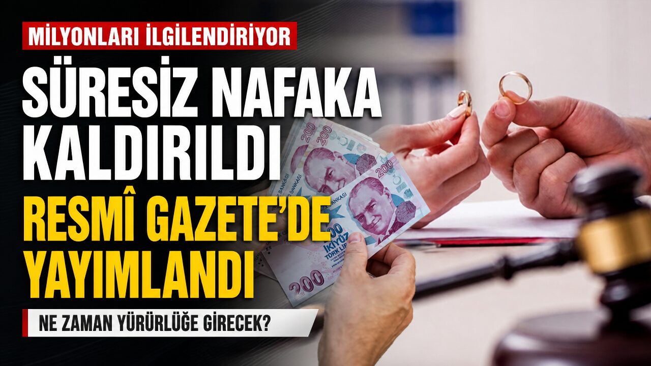Süresiz nafaka iptali Resmî Gazete’de: Ne zaman yürürlüğe girecek?