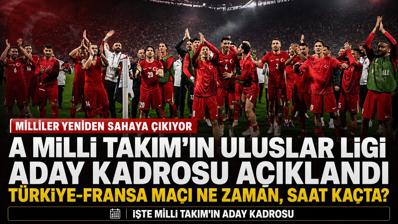 Milli Takım’ın Uluslar Ligi kamp programı açıklandı! Türkiye-Fransa maçı ne zaman, saat kaçta?