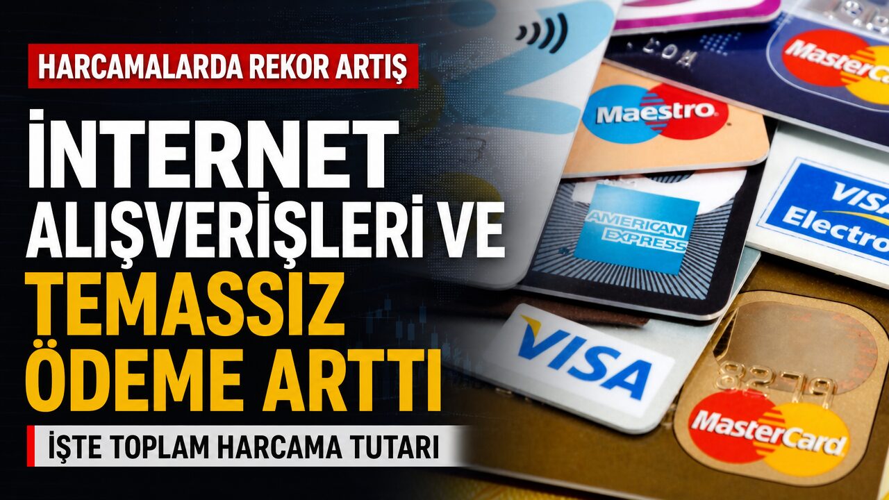 İnternetten yapılan harcamada bir yılda yüzde 41, temassız ödemede yüzde 42 artış