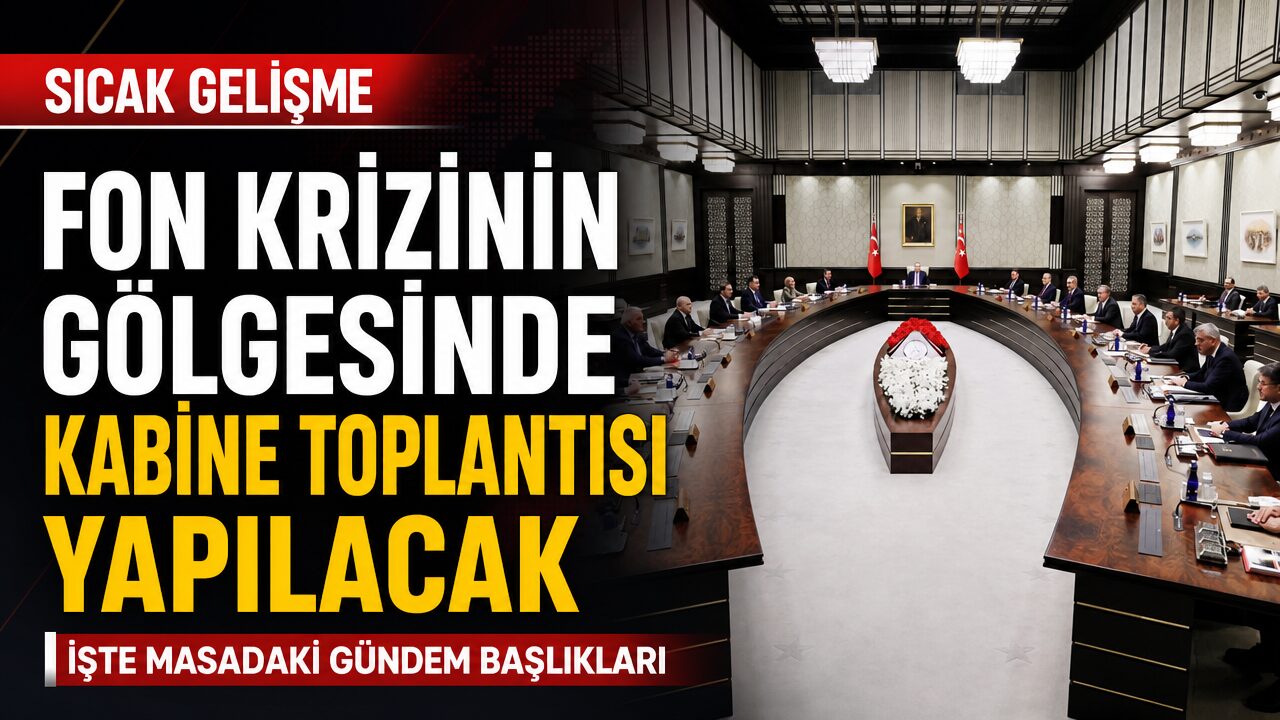 Fon krizinin ardından kabine yarın toplanıyor: İşte masadaki başlıklar