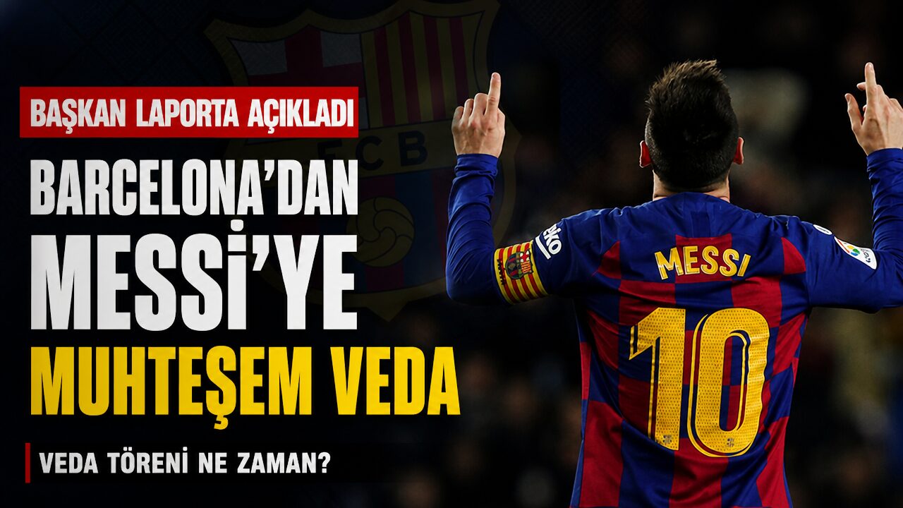Barcelona’dan Lionel Messi’ye özel veda hazırlığı