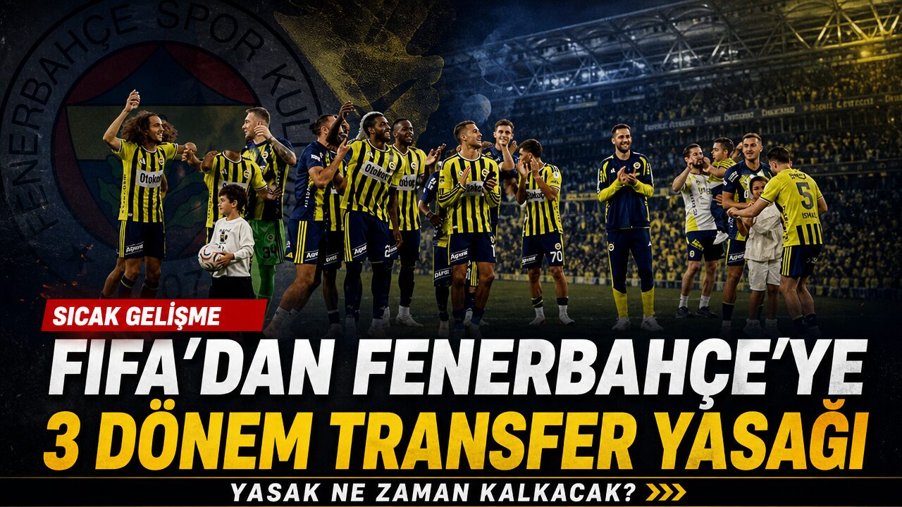 FIFA’dan Fenerbahçe’ye 3 dönem transfer yasağı