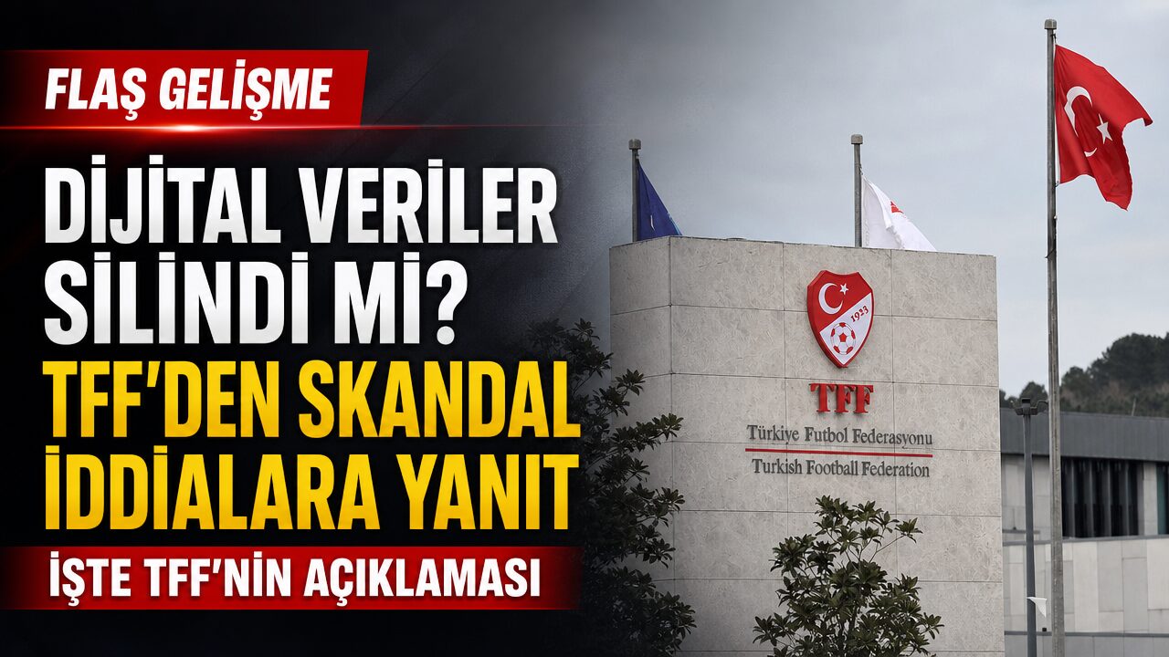 Dijital materyaller silindi mi? TFF’den iddialara yanıt geldi