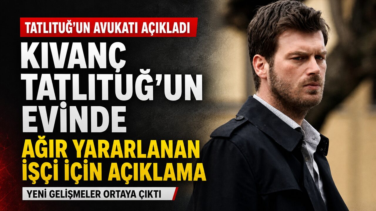 Kıvanç Tatlıtuğ’un evinde ağır yaralanan işçi için açıklama