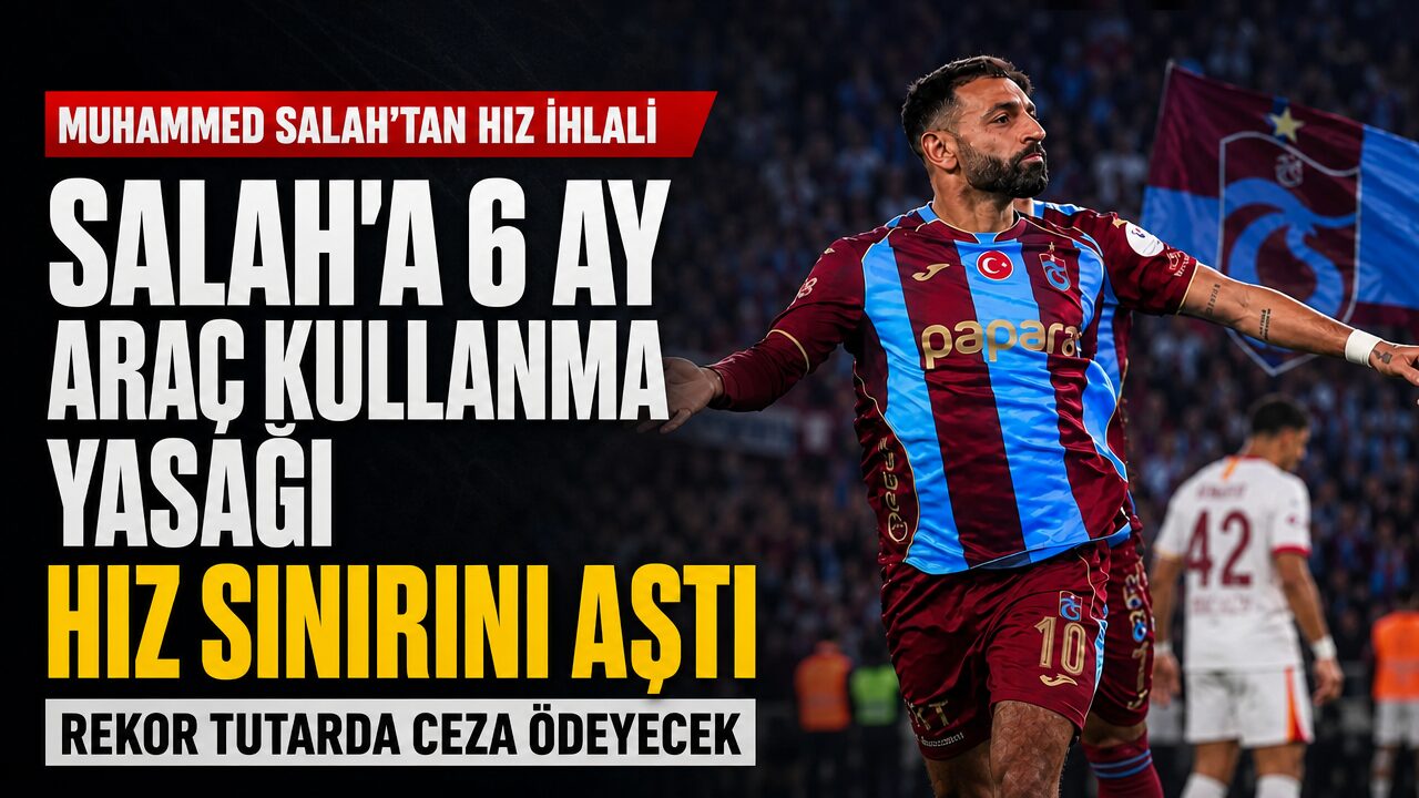 Muhammed Salah hız sınırını aştı: 6 ay araç kullanma yasağı
