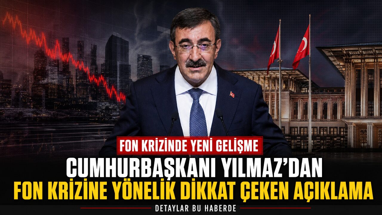 Cumhurbaşkanı Yardımcısı Yılmaz’dan fon krizine yönelik açıklama
