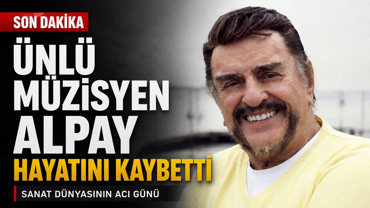 Şarkıcı Alpay hayatını kaybetti