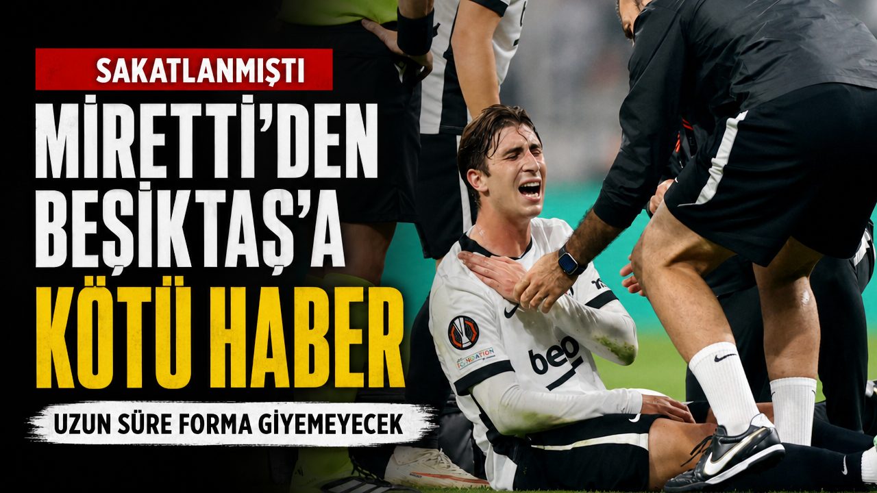 Miretti’den Beşiktaş’a kötü haber