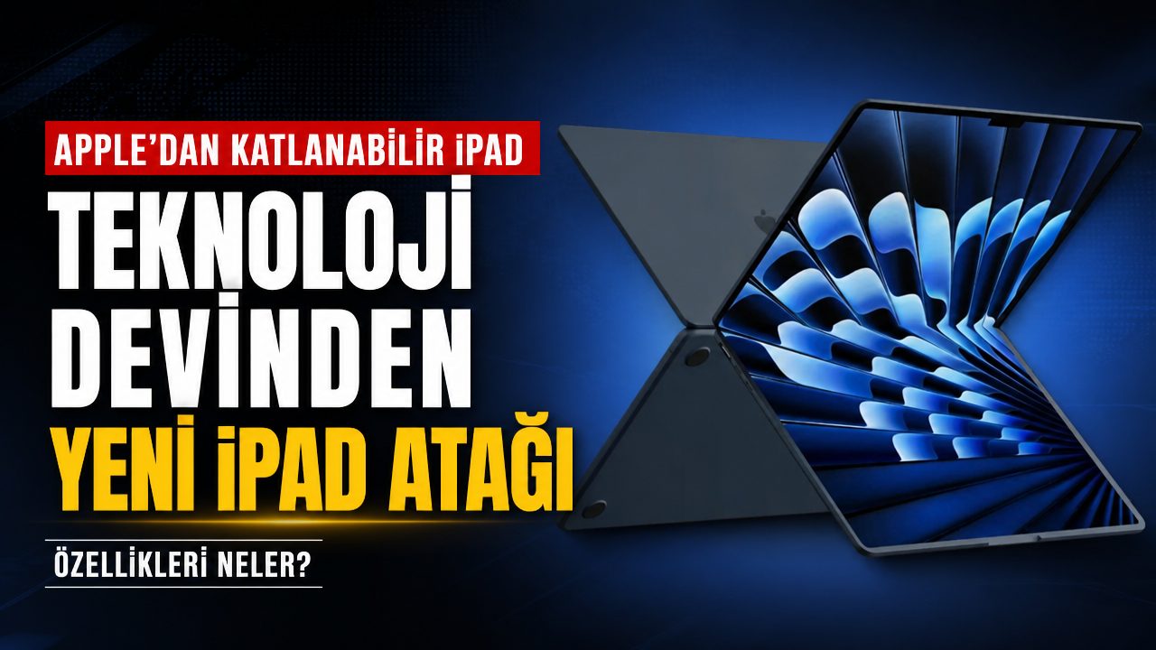Apple’dan katlanan iPad atağı