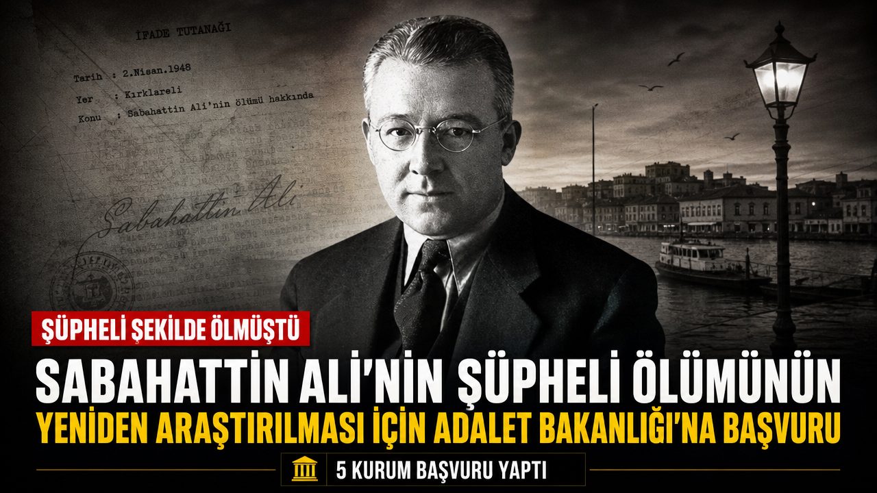 Yazar Sabahattin Ali’nin şüpheli ölümüne yönelik Adalet Bakanlığı’na başvuru