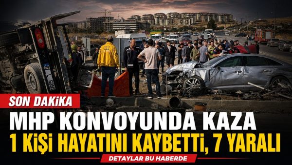 MHP konvoyunda kaza: 1 kişi hayatını kaybetti