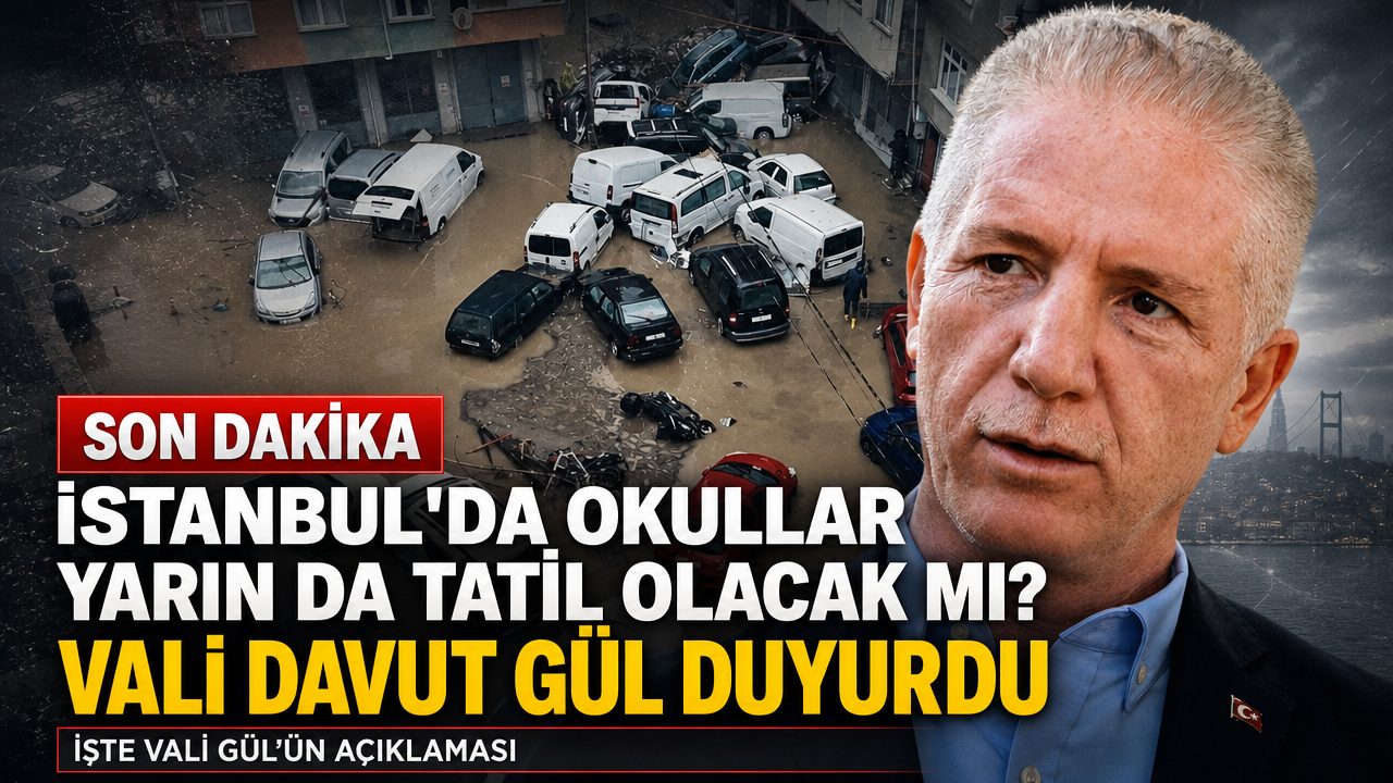 İstanbul Valisi Gül duyurdu: Yarın da okullar tatil