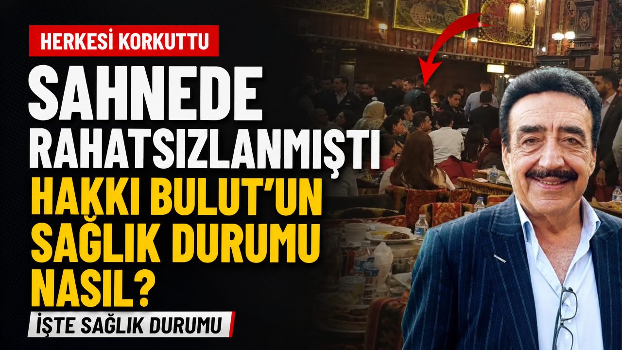 Sahnede rahatsızlanan Hakkı Bulut’tan haber var: Sağlık durumu nasıl?