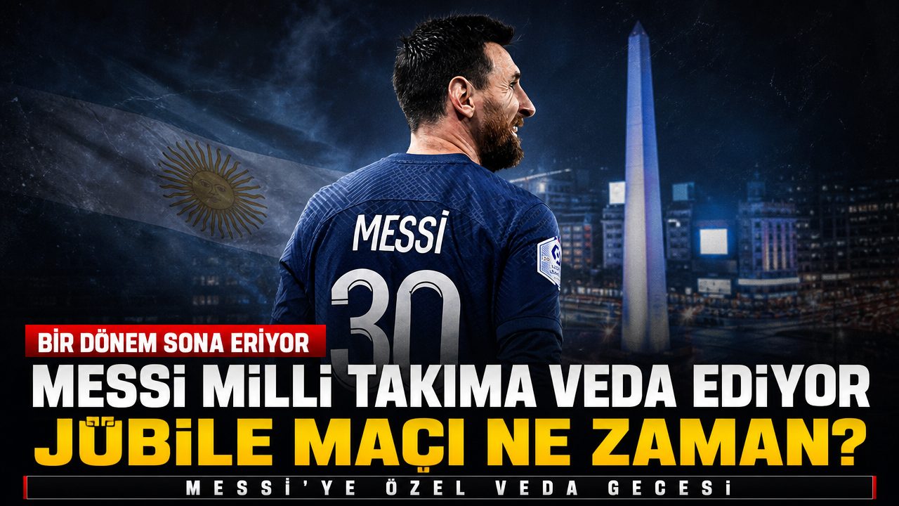 Messi’den jübile maçı: Milli takıma veda ediyor
