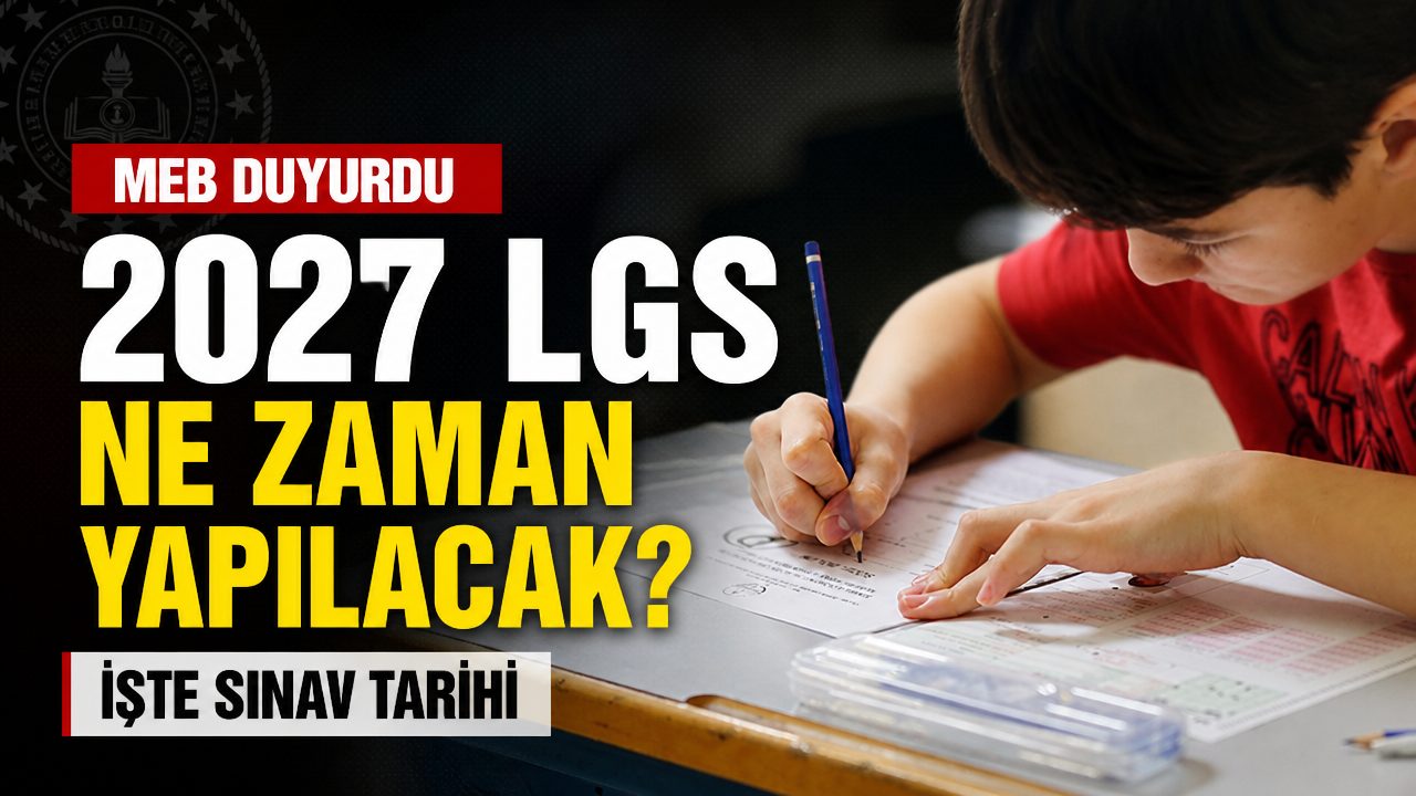 MEB 2027 LGS tarihini açıkladı