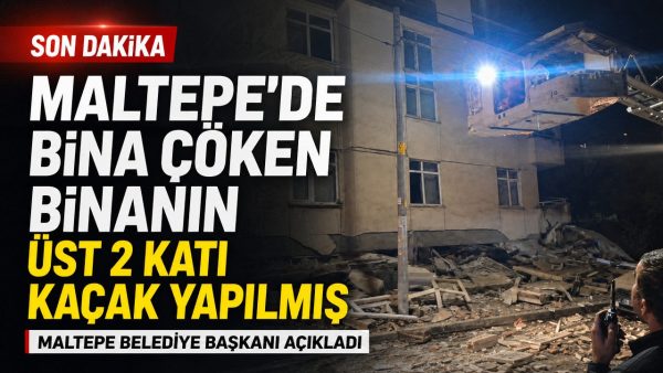 Maltepe Belediye Başkanı Köymen açıkladı: Çöken binanın üstü 2 katı kaçak yapılmış