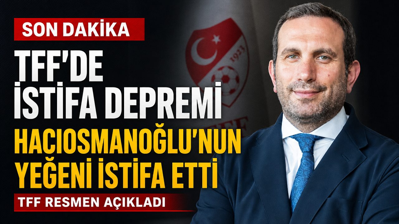 TFF’de istifa depremi: Bir isim daha istifa etti