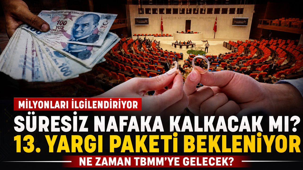 13. Yargı Paketi’nde gözler süresiz nafakada: İşte son durum