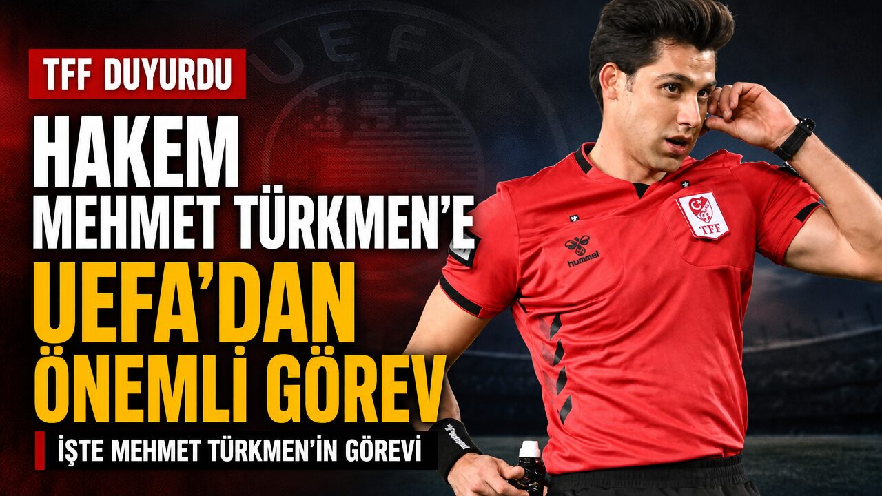 Hakem Mehmet Türkmen’e UEFA’dan görev