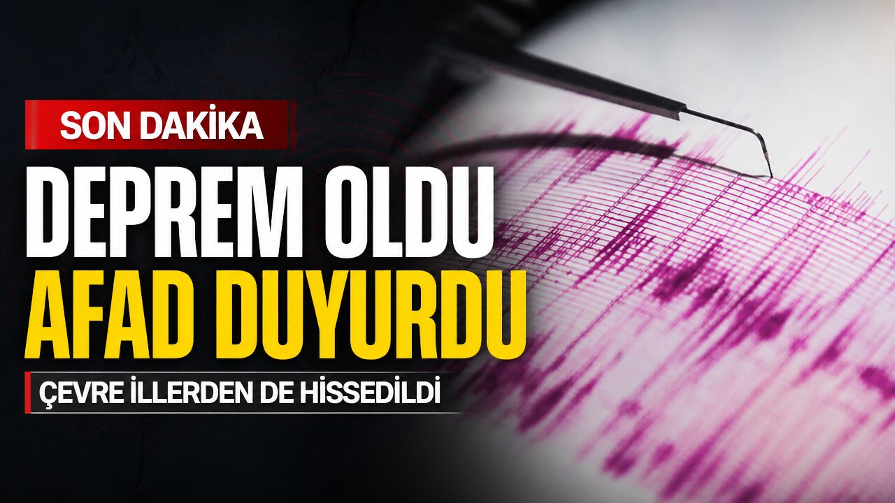 Adana ve çevre illerde hissedilir bir deprem oldu