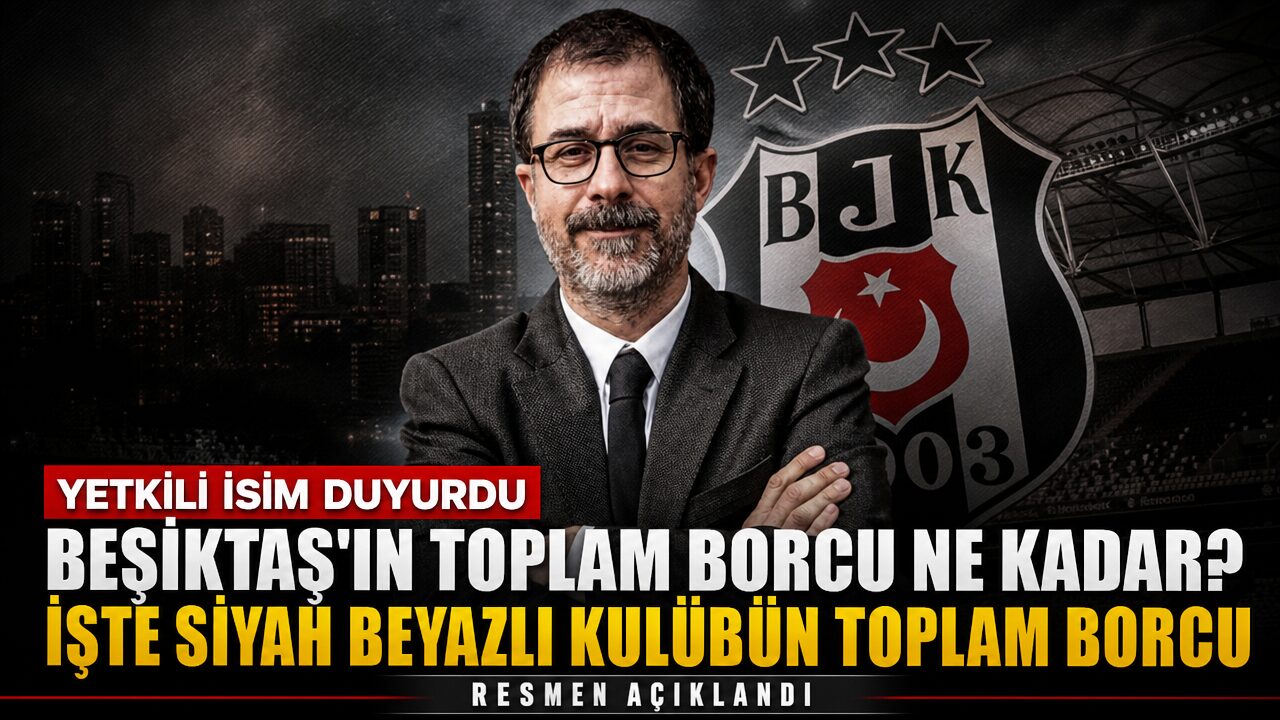 Beşiktaş’ın güncel borcu ne kadar? Beşiktaşlı yetkili açıkladı