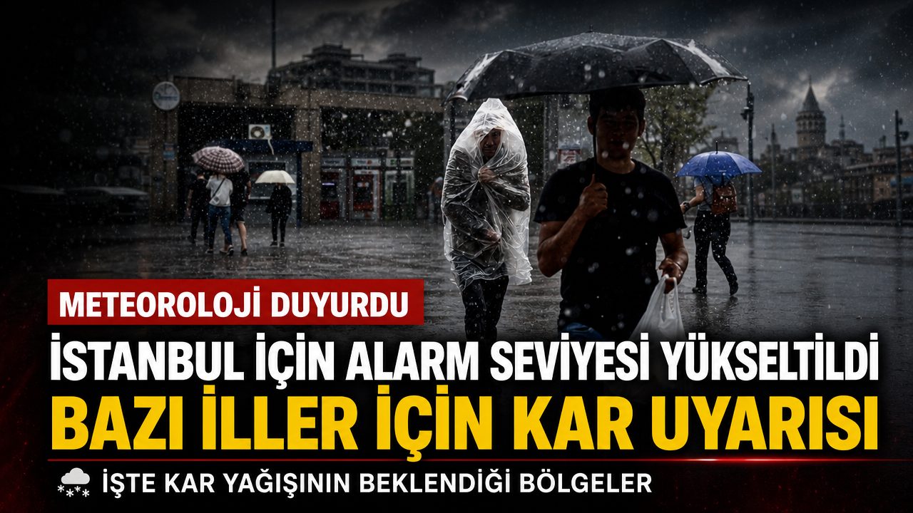 İstanbul’da alarm seviyesi tehlikeli kademeye yükseltildi: Bazı iller için kar yağışı uyarısı