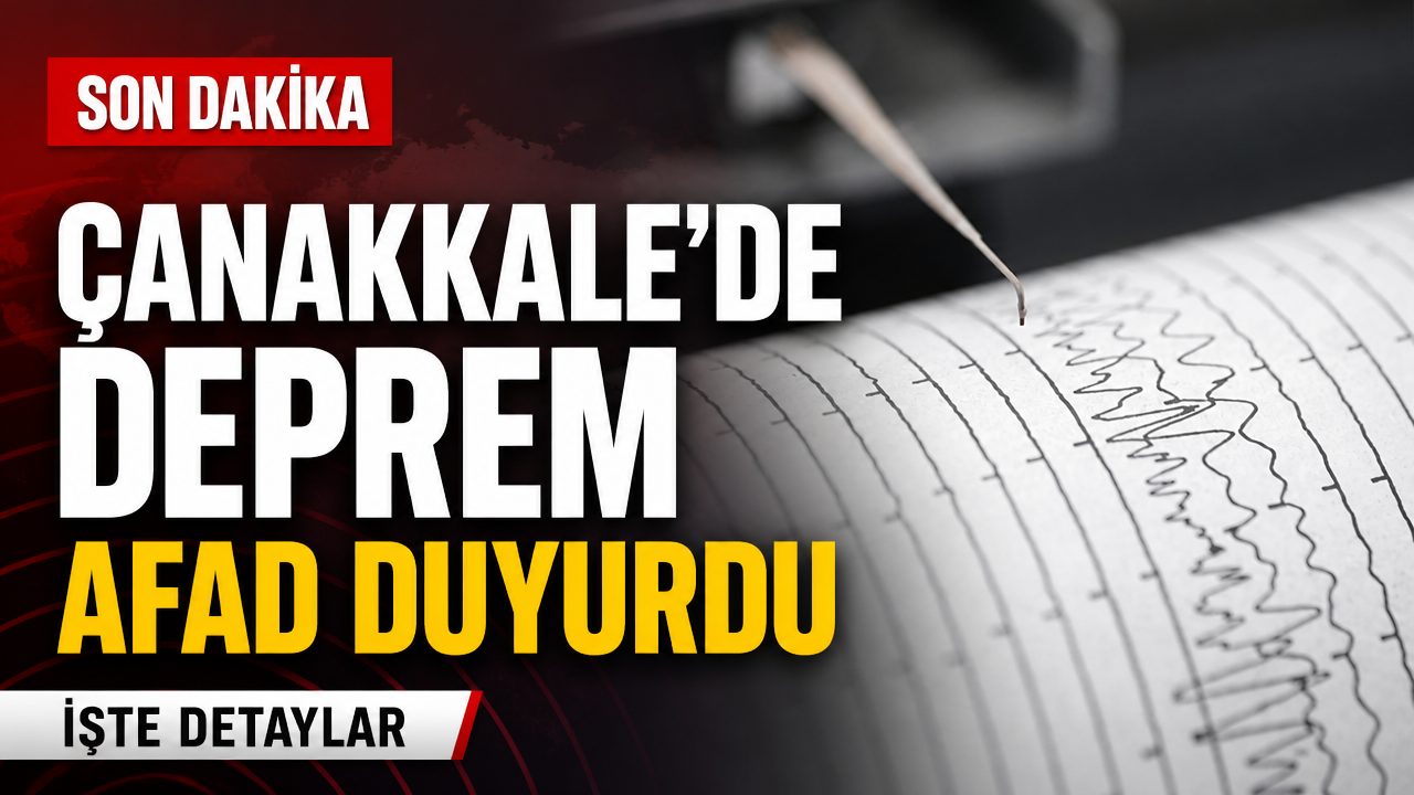 Çanakkale’de 4.7 büyüklüğünde deprem