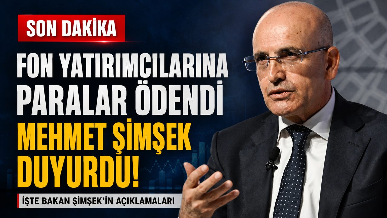 Mehmet Şimşek duyurdu: Fon yatırımcılarının hesaplarına paralar yatırıldı