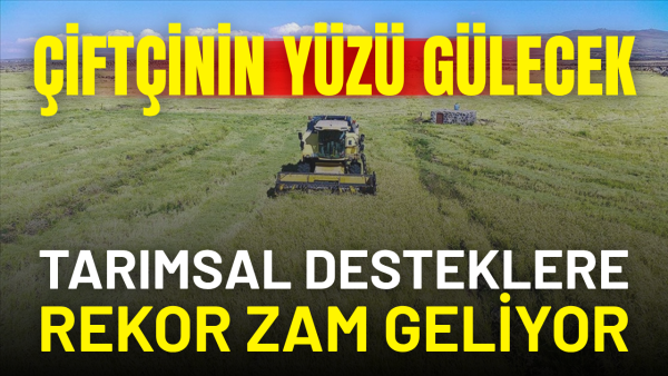2027 tarımsal desteklerde büyük artış: Çiftçiyi sevindirecek tutarlar açıklandı