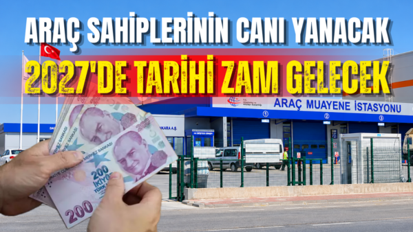 Ocak 2027’de araç muayenesi için zam alarmı: İşte muhtemel rakamlar