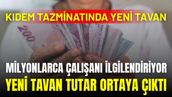 Kıdem tazminatında üst sınır ortaya çıktı! 5 yıllık tazminat hesabı değişti!