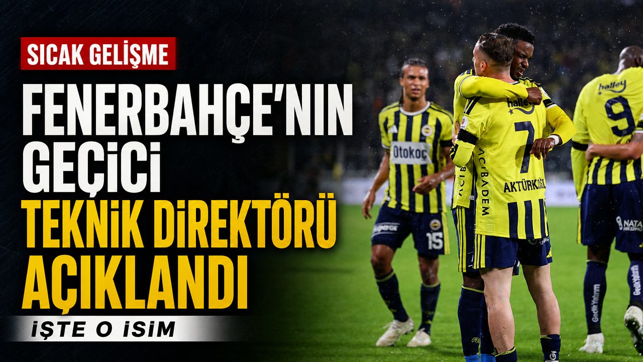 Fenerbahçe’nin geçici teknik direktörü açıklandı