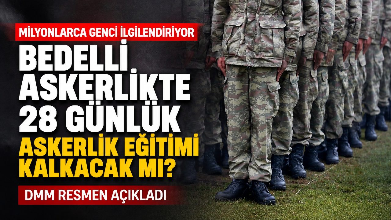 Bedelli askerlikte 28 günlük eğitim kalkacak mı? DMM’den resmi açıklama geldi