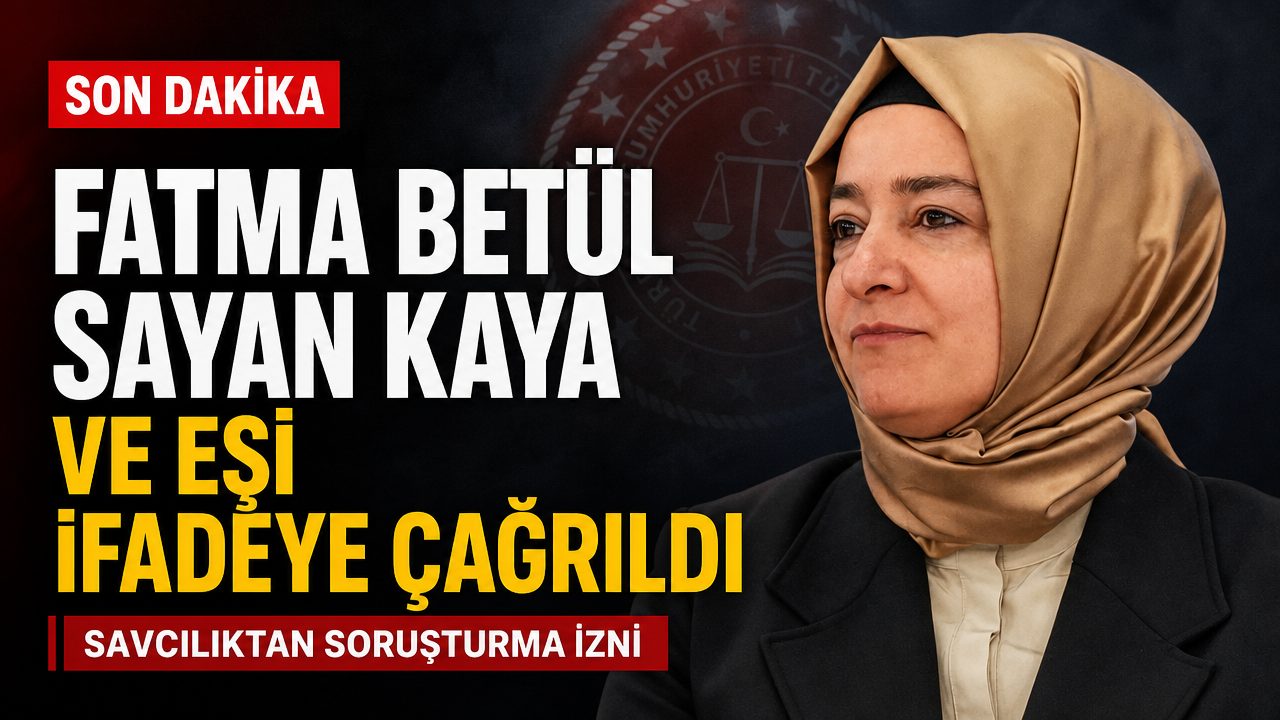 Fatma Betül Sayan Kaya ifadeye çağrıldı