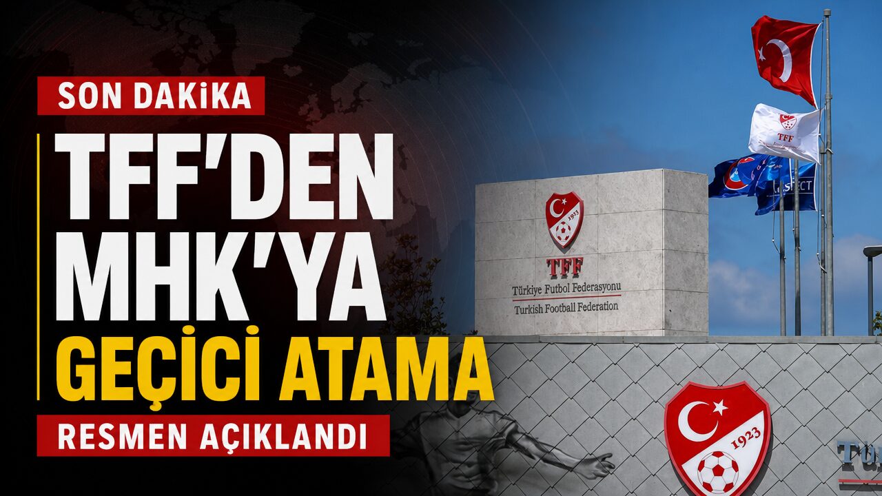 TFF’den MHK’ya geçici atama