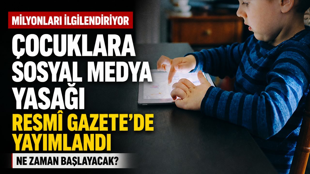 Çocuklara sosyal medya yasağı Resmî Gazete’de: Tarih açıklandı
