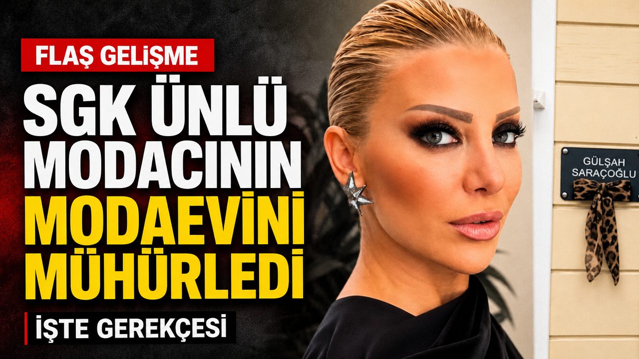 SGK ünlü modacı gülşah saraçoğlu modaevini mühürledi! Gerekçesi ortaya çıktı!