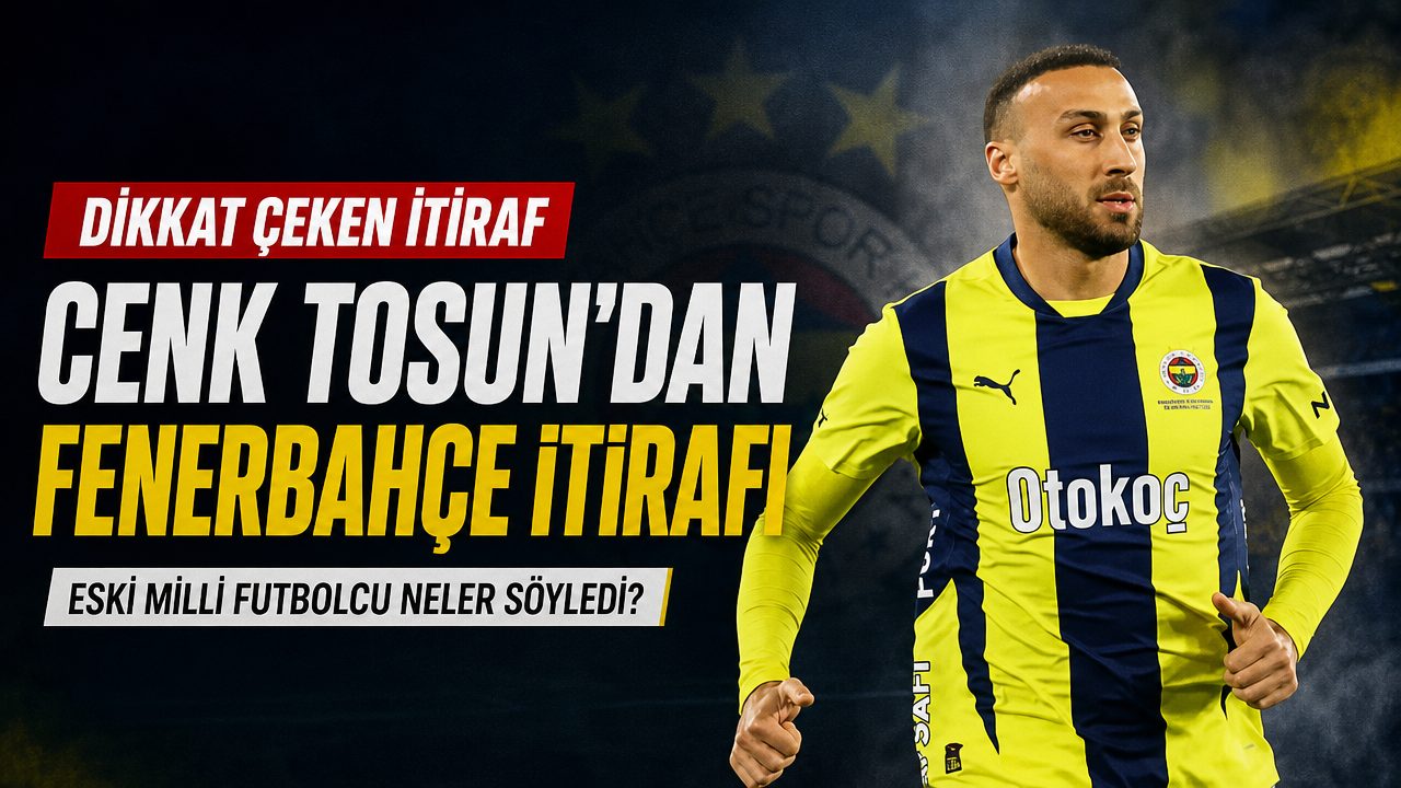 Cenk Tosun itiraf etti: “Hata yaptım”