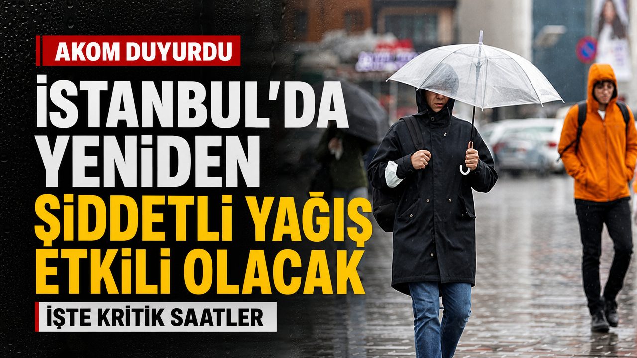 İstanbul’da saat 18.00’dan sonra şiddetli sağanak yağmur uyarısı