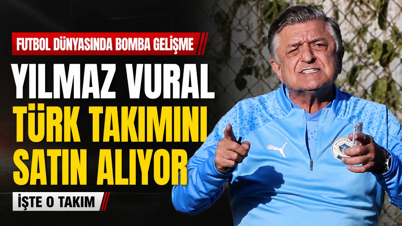 Yılmaz Vural bu sezon lige katılmayan futbol takımını satın alıyor