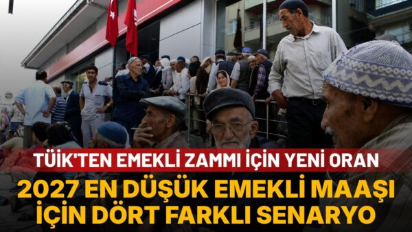 Ocak 2027 emekli maaşında zam sürprizi: Dört farklı senaryo masada
