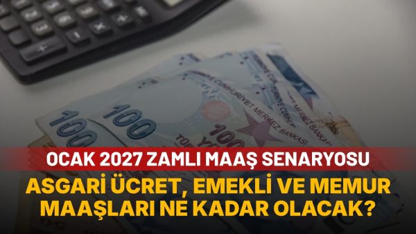 Emekli, asgari ücretli ve memur için 2027 zam senaryosu: İşte muhtemel rakamlar