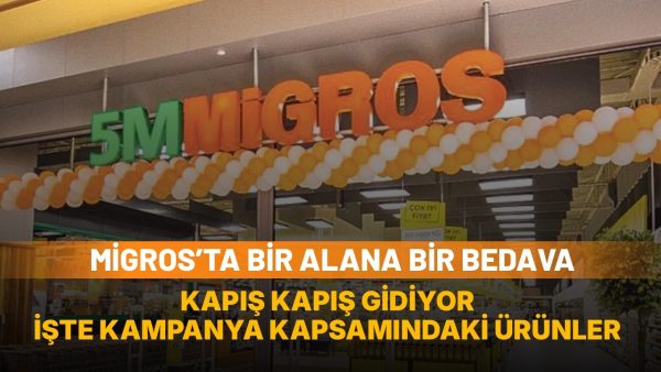 Migros’ta bir alana bir bedava kampanyası: Hangi ürünlerde geçerli?