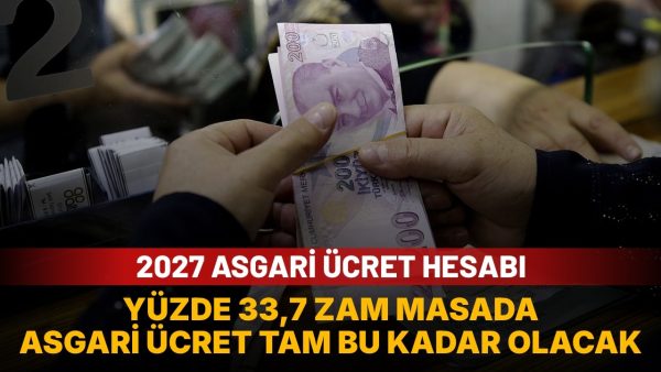 Asgari ücrete 2027’de yüzde 33,7 zam senaryosu