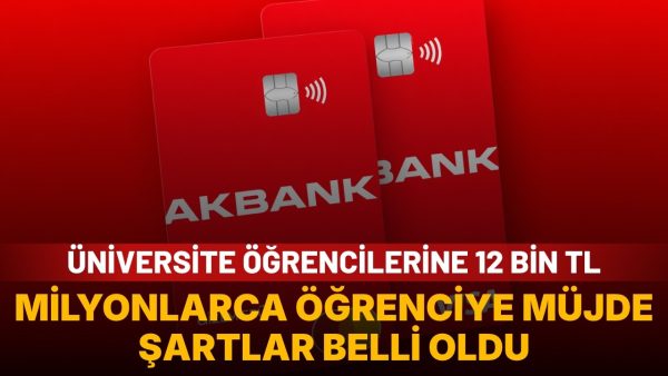 Akbank’tan üniversiteli öğrencilere 12 bin TL fırsatı