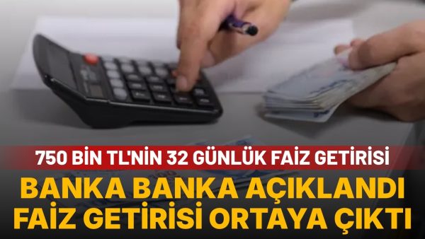 Faizler düştü! 750 bin TL’nin 32 günlük getirisi sessiz sedasız değişti!